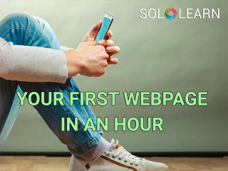 SoloLearn Your First Webpage in an Hour! Intro
