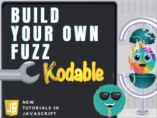Kodable Build Your Own Kodable Fuzz Intro